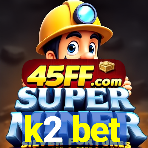 k2 bet
